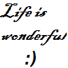 LifeisWonderful's picture